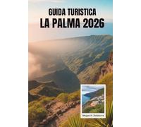 GUIDA TURISTICA LA PALMA 2026: Scopri la bellezza della gemma delle Canarie in Spagna