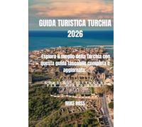 GUIDA TURISTICA TURCHIA 2026: Esplora il meglio della Turchia con questa guida tascabile completa e aggiornata.