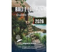 Guida Viaggio di Bali e Lombok 2026: scopri spiagge nascoste, escursioni sul monte Rinjani, la cultura di Ubud, le isole Gili, il parco nazionale, ... locali e passeggiate in città a Nusa Tenggara