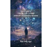 Guidance from the Stars: Astrology and Everyday Decisions