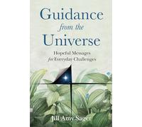 Guidance from the Universe: Hopeful Messages for Everyday Challenges