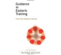 Guidance in Esoteric Training Rudolf Steiner (Auteur)