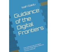 Guidance of the Digital Frontiers: How Cybersecurity and Digital Forensics Shape Nigeria's National Security Landscape