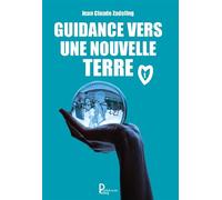 Guidance vers une nouvelle terre - Jean Claude Zadeling - Publishroom - broché - Essai