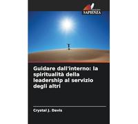 Guidare dall'interno: la spiritualità della leadership al servizio degli altri