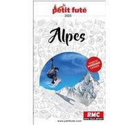 Guide Alpes 2025 Petit Futé Dominique Auzias (Auteur), Jean-Paul Labourdette (Auteur)