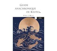 Guide anachronique de Kyoto
