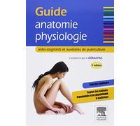 Guide anatomie physiologie: Aides-soignants et auxiliaires de puériculture