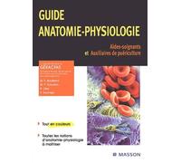 Guide anatomie-physiologie: Aides-soignants et auxiliaires de puériculture