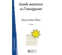 Guide antistress de l'enseignant 2e édition - Maryse Isimat-Mirin - Chronique Sociale - broché - Essai