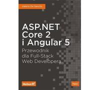 Guide ASP.NET Core 2 et Angular 5 pour le développeur Web Full-Stack - Sanctis Valerio De (Literatur - Informatik auf Polnisch)