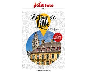 Guide Autour de Lille 2023 Petit Futé