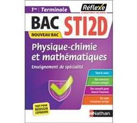 Guide Bac STi2D - Spécialité Physique-Chimie et Mathématiques 1re/ Tle - Réflexe - N° 10 Eric Bausson (Auteur), David Lafolie (Auteur)
