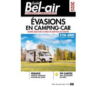 Guide Bel-Air - Evasions en camping-car 2025 - Mariam Azaiez - Regicamp - broché - Guide