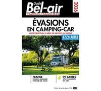 Guide Bel-Air - Evasions en camping-car 2026 Mariam Azaiez (Auteur)