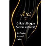 Guide biblique - Nouveau Testament: Guide biblique du Nouveau Testament Lire · Méditer · Écrire · Cocher pour t’accompagner dans ta lecture et découvrir en profondeur l’œuvre de la Croix en Jésus.
