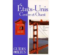 Guide Bleu : États-Unis : Centre et Ouest