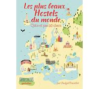 Guide Bleu les plus beaux Hostels du monde: Chics et pas (si) chers