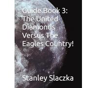 Guide Book 3: The United Diamonds Versus The Eagles Country!