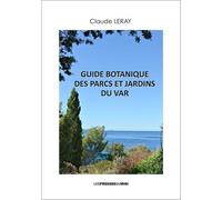 Guide Botanique Des Parcs Et Jardins Du Var