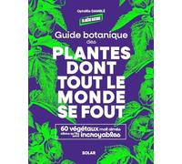 Guide botanique des plantes dont tout le monde se fout - Ophélie Damblé - Solar - broché - Guide
