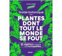 Guide botanique des plantes dont tout le monde se fout