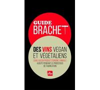 Guide Brachet Des Vins Végan Et Végétaliens - Sans Aucun Produit D'origine Animale Ajouté Pendant Le Processus De Fabrication