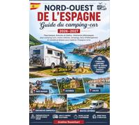 Guide Camping-Car Espagne du Nord-Ouest 2026-2027: Pays basque, Asturies et Galice : itinéraires pittoresques pour camping-cars, routes côtières, ... pratiques pour explorer l’Espagne verte