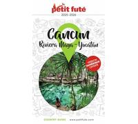 Guide Cancun - La Riviera Maya - Péninsule du Yucatan 2025/2026 Petit Futé