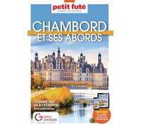 Guide Grand Chambord 2025/2026 Carnet Petit Futé