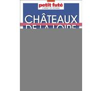 Guide Châteaux de la Loire 2025 Carnet Petit Futé