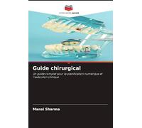 Guide chirurgical: Un guide complet pour la planification numérique et l'exécution clinique