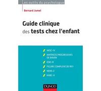 Guide clinique des tests chez l'enfant - 3e éd. - WISC-IV, Matrices progressives de Raven Bernard Jumel (Auteur)