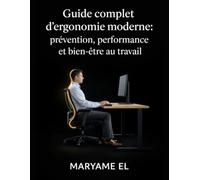 Guide complet d’ergonomie moderne : prévention, performance et bien-être au travail