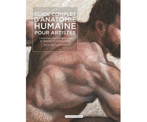 Guide complet d'anatomie humaine pour artistes L'essentiel pour comprendre et dessiner le corps vivant - Ken Goldman - Un Dimanche Apres-Midi - broché - Guide