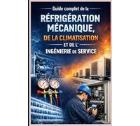 « Guide complet de la réfrigération mécanique, de la climatisation et de l'ingénierie de service »