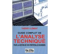 Guide complet de l'analyse technique: Pour la gestion de vos portefeuilles boursiers