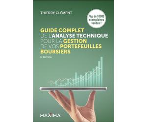 Guide complet de l'analyse technique pour la gestion de vos portefeuilles boursiers 9ème édition - Thierry Clément - Maxima - broché - Etude