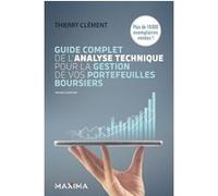 Guide complet de l'analyse technique pour la gestion de vos portefeuilles boursiers Thierry Clément (Auteur)