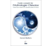 Guide complet de l'Astrologie Chinoise