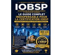 Guide Complet de l'IOBSP: Préparation au métier de Courtier en Crédit et Intermédiaire en Opérations de Banque et Services de Paiement