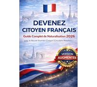 Guide Complet de Naturalisation 2026: Version Augmenté