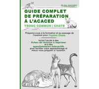 GUIDE COMPLET DE PRÉPARATION À L’ACACED: Tronc commun | Chats