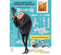 Guide complet des gadgets et véhicules Moi, moche et méchant 3: Avec tout plein d'autocollants !