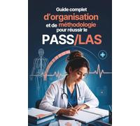 Guide complet d'organisation et de méthodologie pour réussir le PASS/LAS