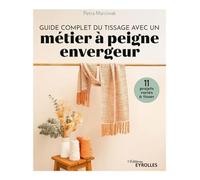 Guide complet du tissage avec un métier à peigne envergeur – Groupe Eyrolles