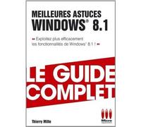 Guide complet meilleures astuces windows 8.1 - Thierry Mille - Micro Application - broché - Guide