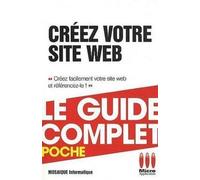 Guide complet poche creez votre site web - Mosaique Informatique - Micro Application - broché - Guide