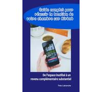 Guide complet pour réussir la location de votre chambre sur Airbnb: De l'espace inutilisé à un revenu complémentaire substantiel