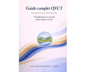 GUIDE COMPLET QVCT: Transformer le travail pour mieux servir